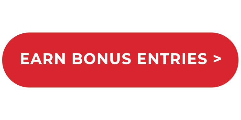 Earn Bonus Entries!